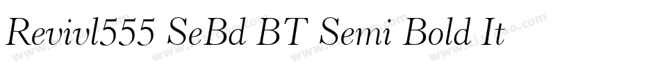 Revivl555 SeBd BT Semi Bold Italic字体转换